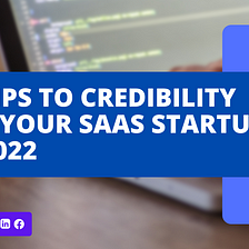 10 Tips to credibility for your Saas startup in 2022