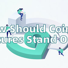 As Crypto Competition Intensifies, How Should CoinEx Futures Stand Out?