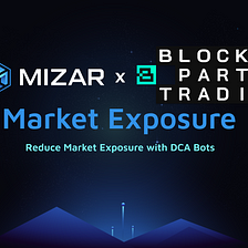 Mizar | Reduce Market Exposure with DCA Bots