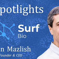 Founder Spotlight #41: Bryan Mazlish @ Surf Bio
