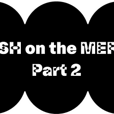 MESH on the MERGE: Part 2
