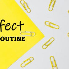 How To Create The Perfect Daily Routine For 2022