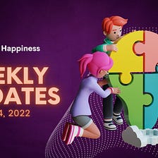 BILLION HAPPINESS Weekly Update — March 14, 2022