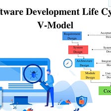 Introduction of Software Development Life Cycle V-Model