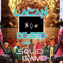 YouTube Discussion of My New Post on Lacan and Squid Game