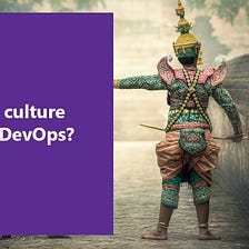 Why does culture matter in DevOps?