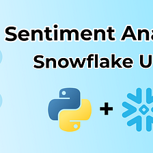 Sentiment Analysis in Snowflake using Python