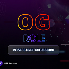 P2E Secret Hub’s OG Role Announcement