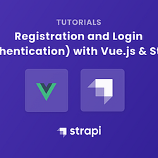 Registration and Login (Authentication) with Vue.js and Strapi