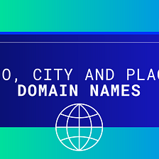 GEO, city, and place domain names