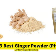 13 Best Ginger Powder Philippines 2022 (w/ Free Discount)