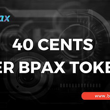 Congratulations : BPAX Coin Just Doubled In Value To 40 Cents Per BPAX Coin !