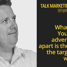 What sets YouTube advertising apart is the targeting — Talk Marketing 054 — Benjamin Jones