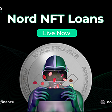 Nord Finance launches Nord NFT Loans | Unlock NFT’s true potential