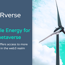 Renewable Energy for the metaverse: How NRverse offers access to more sustainability in the web3…