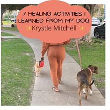 7 Healing Activities I learned from my Dog