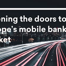 How banking as a service can open the doors to Europe’s mobile banking market