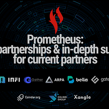 Prometheus: new partnerships and in-depth support for current partners