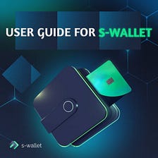 S- Wallet User Guide