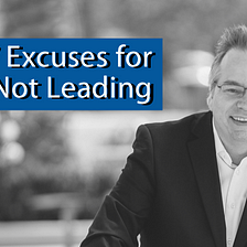 7 Excuses for Not Leading