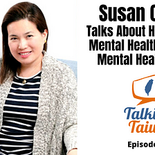 Susan Chung: Talks About her Career in Mental Health and BIPOC Mental Health Month