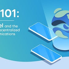 AXIA 101: AXIA Tel and the future of decentralized telecommunications