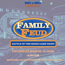 BMU & BWU Presents Family Feud: “Battle of The Sexes”
