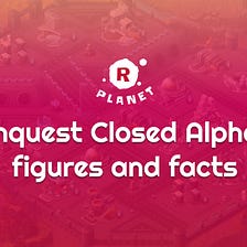 R-Planet: Conquest Closed Alpha in figures and facts