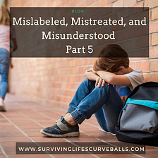 Mislabeled, mistreated, and misunderstood