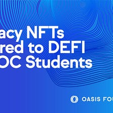 First-of-its-kind Privacy-preserving NFTs on Oasis Network Used as Certificate for Renowned DEFI…
