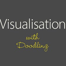 What’s the first thought that comes to mind when you hear the word Visualisation?