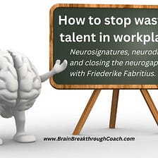 Applied neuroscience to maximize the potential and talents of different brains at work.