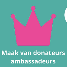 Na je campagne: hoe maak je van je donateurs ambassadeurs?