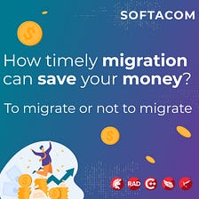 How timely migration can save your money?