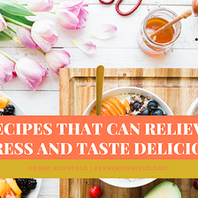 Ferne Kornfeld on Recipes that Can Relieve Stress and Taste Delicious