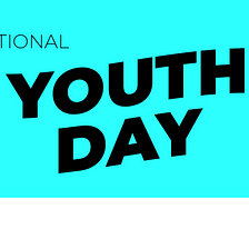 International Youth Day 2022: Intergenerational Solidarity, Creating a World for All Ages
