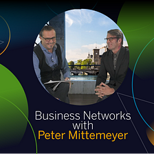 Business Networks with Peter Mittemeyer