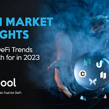Spool DeFi Insights — 4 Key DeFi Trends to Watch in 2023.