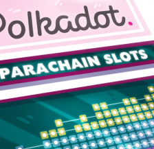 A few key information you need to know about Polkadot Parachain Slot Auction
