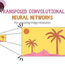 转置卷积神经网络 - 如何增加图像的分辨率