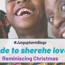 Reminiscing Christmas: An ode to sherehe lovers