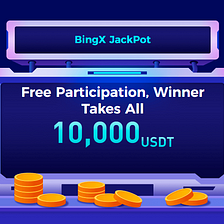 BingX JackPot 10,000USDT