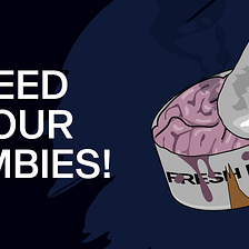 Feed your zombies!