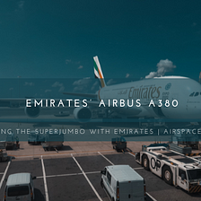 Emirates’ Airbus A380 (Super Jumbo)