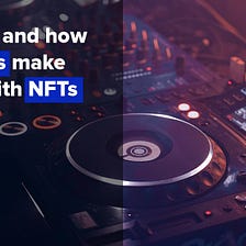 What are and how musicians make money with NFTs