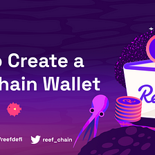 A Step-by-Step Guide to Creating a Reef Chain Wallet Address