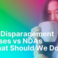 Non-Disparagement Clauses vs. NDAs