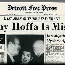 Of Michigan, Murder and Meat: Jimmy Hoffa is Still Missing