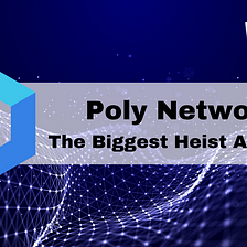[Link] Poly Network — In-Depth Analysis of the Biggest Heist in DeFi History