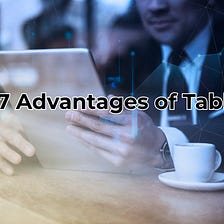 Top 7 Advantages of Tableau